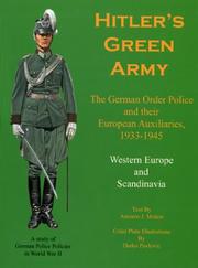 Cover of: Hitler's Green Army: The German Order Police and Their European Auxiliaries, Vol. 1 by Antonio Munoz