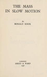 Cover of: The Mass in Slow Motion by Ronald Arbuthnott Knox