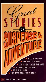 Great Stories of Suspense & Adventure by Beth Johnson, Barbara Solot, Rudyard Kipling, W. W. Jacobs, Carl Stephenson, Frank R. Stockton, Jack London, Richard Edward Connell