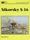 Cover of: Sikorsky S-16 (Great War Aircraft in Profile, Volume 1) (Great War Aircraft in Profile 1)