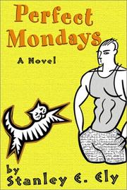 Cover of: Perfect Mondays by Stanley E. Ely