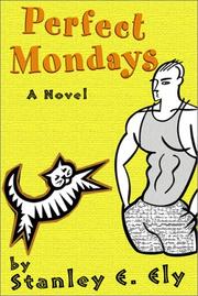 Perfect Mondays by Stanley E. Ely