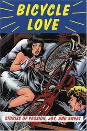 Cover of: Bicycle Love: Stories of Passion, Joy, and Sweat