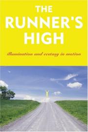 Cover of: The Runner's High: Illumination and Ecstasy in Motion