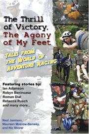 Cover of: The Thrill of Victory, The Agony of My Feet: Tales from the World of Adventure Racing