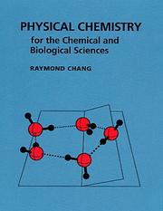 Cover of: Physical chemistry for the chemical and biological sciences