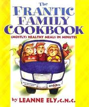 Cover of: The Frantic Family Cookbook: (Mostly) Healthy Meals in Minutes