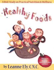Cover of: Healthy Foods Unit Study : A guide for nutrition and wellness (Grade K-5)