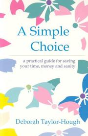 Cover of: A Simple Choice : A Practical Guide to Saving Your Time, Money and Sanity