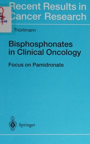 Bisphosphonates in clinical oncology by B. Thürlimann
