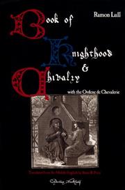 Cover of: Ramon Lull's Book of knighthood & chivalry; and: the anonymous Ordene de chevalerie.