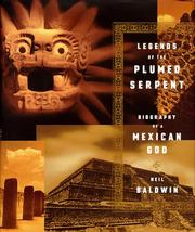 Cover of: Legends of the plumed serpent: biography of a Mexican god