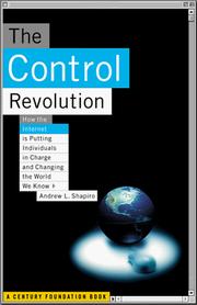 Cover of: The Control Revolution: How The Internet is Putting Individuals in Charge and Changing the World We Know