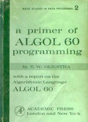 Cover of: A primer of Algol 60 programming, together with Report on the algorithmic language Algol 60