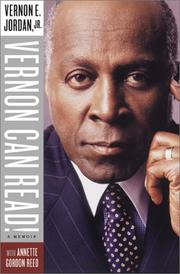 Vernon can read! by Vernon E. Jordan, Vernon E. Jordan Jr, Annette Gordon-Reed, Jordan, Vernon E., Jr., Vernon E., Jr. Jordan