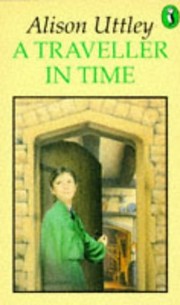 A traveller in time by Alison Uttley