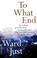 Cover of: To what end