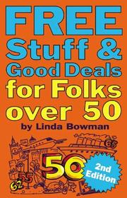 Cover of: Free stuff and good deals for folks over 50 by Linda Bowman