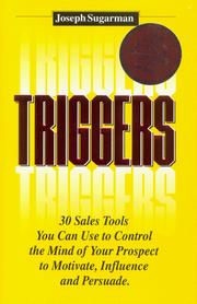 Cover of: Triggers: 30 Sales Tools you can use to Control the Mind of your Prospect to Motivate, Influence and Persuade.