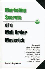 Marketing Secrets of a Mail Order Maverick by Joseph Sugarman