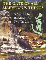 Cover of: Gate of All Marvelous Things : A Guide to Reading the Tao Te Ching
