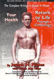 Cover of: The Complete Writings of Joseph H. Pilates by Joseph H. Pilates, Romana Kryzanowska