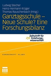 Cover of: Ganztagsschule. Neue Schule? by Ludwig Stecher, Heinz-Hermann Krüger, Thomas Rauschenbach