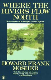 Where the rivers flow north by Howard Frank Mosher