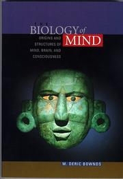 Cover of: The biology of mind: origins and structures of mind, brain, and consciousness