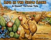 Cover of: Life in the Slow Lane: A Desert Tortoise Tale