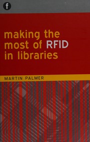 Cover of: Making the most of RFID in libraries