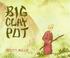 Cover of: Big Clay Pot