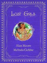 Cover of: Lost Girls by Alan Moore (undifferentiated), Melinda Gebbie
