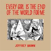 Every Girl Is The End Of The World For Me by Jeffrey Brown