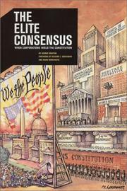 Cover of: The Elite Consensus: When Corporations Wield the Constitution