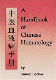 Cover of: A handbook of Chinese hematology by Simon Becker