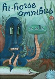 Cover of: Hi-Horse Omnibus Volume 1 (Hi-Horse Omnibus) by Gabrielle Bell, Dan Zettwoch, Andrice Arp, Various