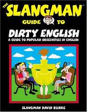 Cover of: The Slangman guide to dirty English by Burke, David