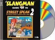 Cover of: The Slangman Guide to Street Speak 2 (2 Audio CD Set) (Slangman Guides)