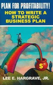 Cover of: Plan for profitability: how to write a strategic business plan