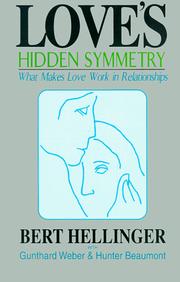 Cover of: Love's hidden symmetry by Bert Hellinger