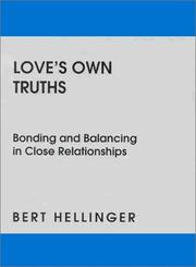Cover of: Love's Own Truths: Bonding and Balancing in Close Relationships