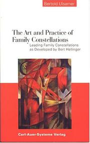 Cover of: The Art and Practice of Family Constellations Leading Family Constellations as Developed by Bert Hellinger by Bertold Ulsamer, Bertold Ulsamer