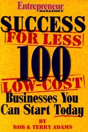Cover of: Success For Less 100 Low Cost Businesses You Can Start Today by Rob Adams, Terry Adams