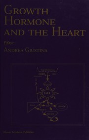 Cover of: Growth hormone and the heart by editor, Andrea Giustina ; assistant editor, Filippo Manelli.
