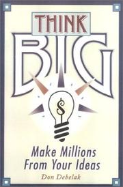 Cover of: Think Big: Nine Ways to Make Millions from Your Ideas