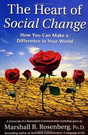 Cover of: The Heart of Social Change: How to Make a Difference in Your World (Nonviolent Communication Guides)