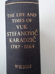 Cover of: The life and times of Vuk Stefanović Karadzić [sic], 1787-1864 by Duncan Wilson