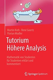 Cover of: Tutorium Höhere Analysis: Mathematik von Studenten für Studenten erklärt und kommentiert