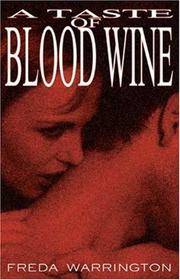 Cover of: A taste of blood wine | Freda Warrington